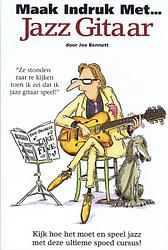 Foto van Maak indruk met jazz gitaar - joe bennett - paperback (9789077084151)