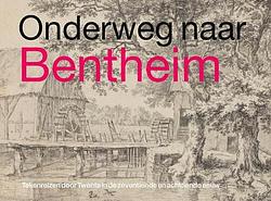 Foto van Onderweg naar bentheim - tekenreizen door twente in de zeventiende en achtiende eeuw - nelleke de vries, yvonne bleijerveld - hardcover