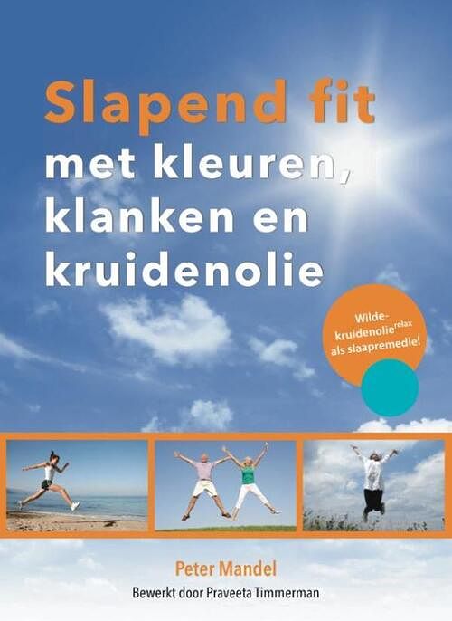 Foto van Slapend fit met kleuren, klanken en kruidenolie - peter mandel - ebook (9789081953832)