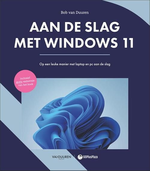 Foto van Aan de slag met windows 11 - bob van duuren - paperback (9789463562829)