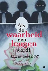 Foto van Als de waarheid een leugen wordt - selma van dijk - paperback (9789464895247)