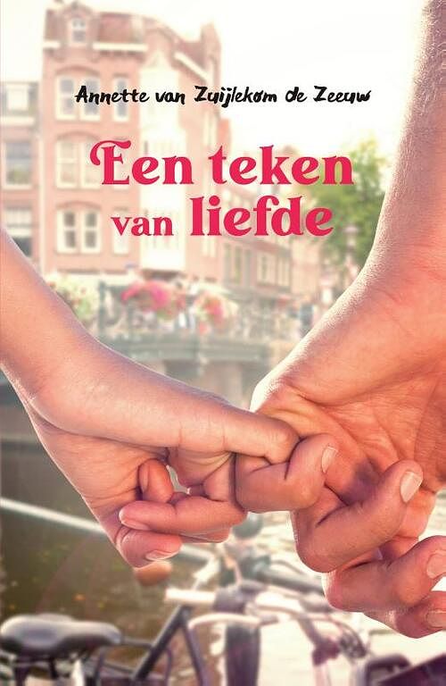 Foto van Een teken van liefde - annette van zuijlekom - de zeeuw - paperback (9789083056814)