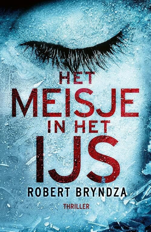 Foto van Het meisje in het ijs - robert bryndza - ebook (9789402309782)