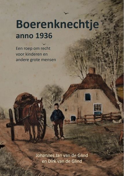 Foto van Boerenknechtje anno 1936 - dirk van de glind, johannes jan van de glind - paperback (9789083133416)