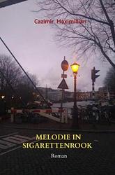 Foto van Melodie in sigarettenrook - cazimir maximillian - ebook (9789464351415)