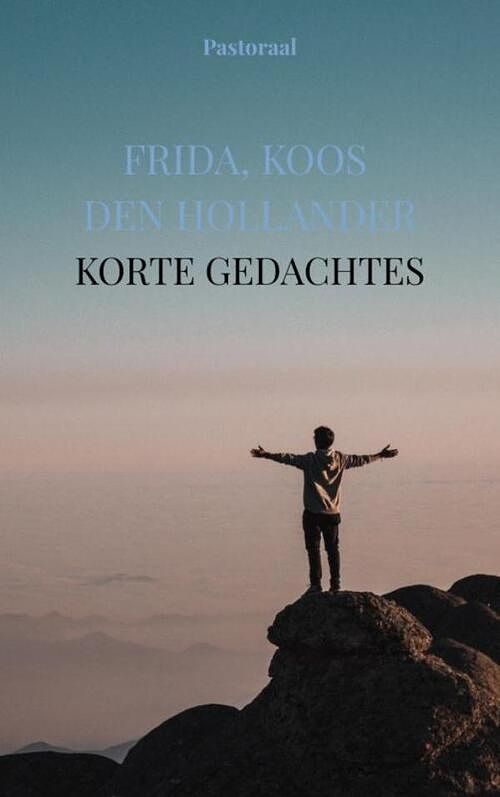 Foto van Korte gedachtes - koos den hollander frida - paperback (9789464805024)