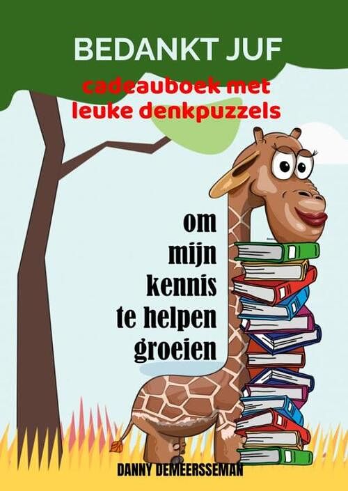 Foto van Bedankt juf om mijn kennis te helpen groeien - danny demeersseman - paperback (9789403662350)