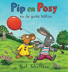 Foto van Pip en posy en de grote ballon - axel scheffler - paperback (9789025773434)