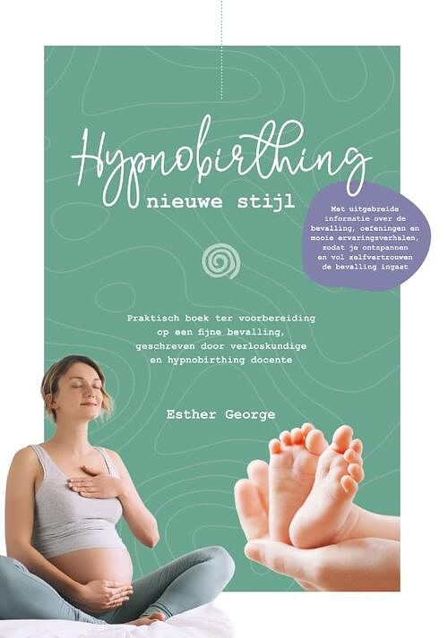 Foto van Hypnobirthing nieuwe stijl - esther george - paperback (9789090355597)