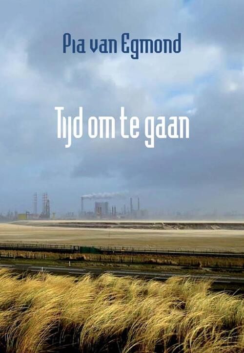 Foto van Tijd om te gaan - pia van egmond - paperback (9789493214774)