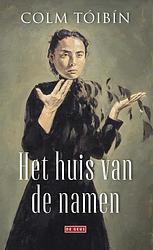 Foto van Het huis van de namen - colm tóibín - hardcover (9789044538779)