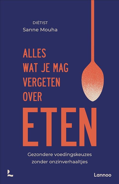 Foto van Alles wat je moet weten over eten - sanne mouha - ebook