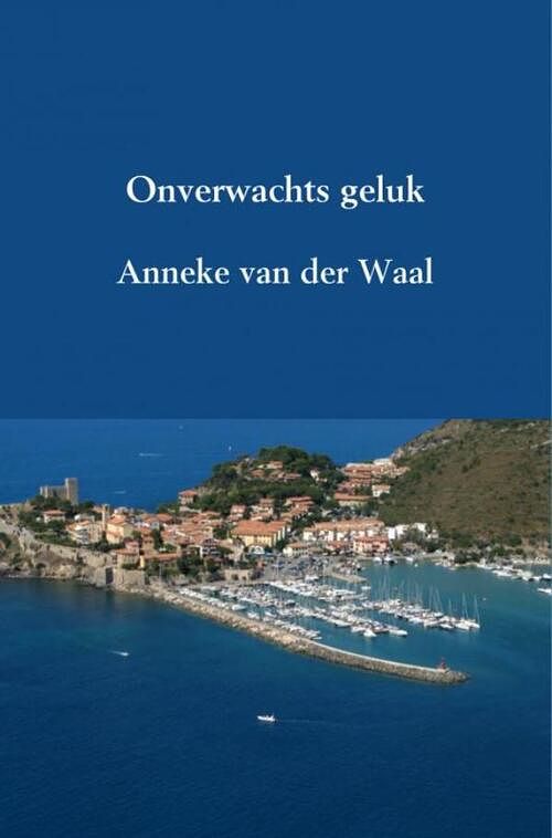 Foto van Onverwachts geluk - anneke van der waal - ebook (9789402153224)