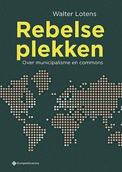 Foto van Rebelse plekken - walter lotens - paperback (9789463711487)