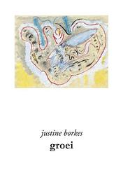 Foto van Groei - justine borkes - paperback (9789086841899)