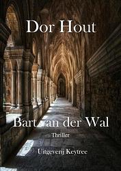 Foto van Dor hout - bart van der wal - paperback (9789492719591)