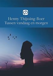Foto van Tussen vandaag en morgen - grote letter uitgave - henny thijssing-boer - hardcover (9789036435307)