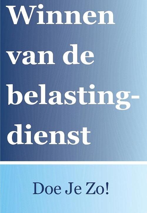 Foto van Winnen van de belastingdienst? doe je zo! - paperback (9789083171807)