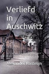 Foto van Verliefd in auschwitz - alexander kastelijn - ebook