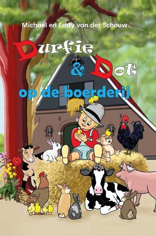 Foto van Op de boerderij - michael & eddy van der schouw - hardcover (9789464376647)