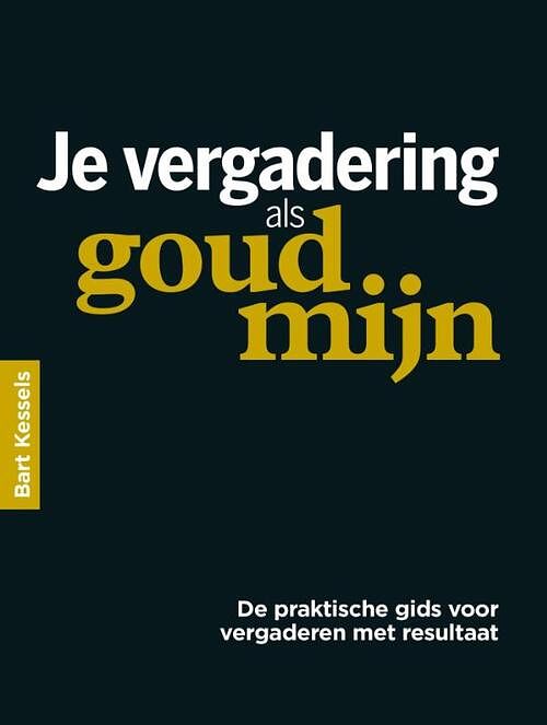 Foto van Je vergadering als goudmijn - bart kessels - ebook (9789491757242)