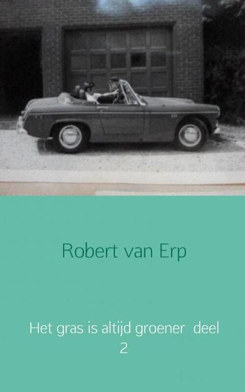 Foto van Het gras is altijd groener - robert van erp - paperback (9789402134308)