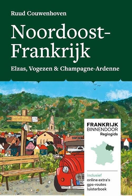 Foto van Noordoost-frankrijk, frankrijk binnendoor - ruud couwenhoven - paperback (9789083010649)