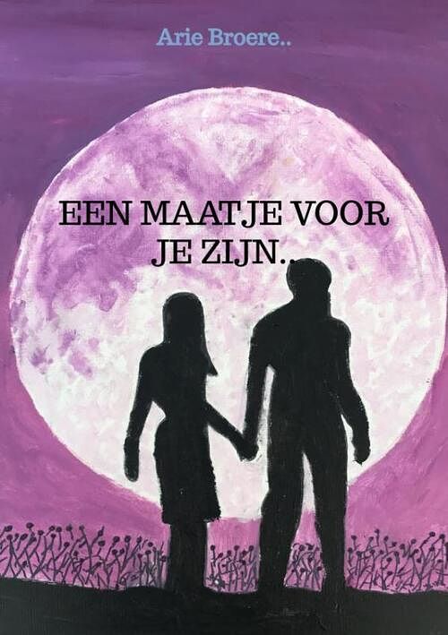 Foto van Een maatje voor je zijn.. - arie broere - paperback (9789464805369)