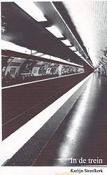 Foto van In de trein - karlijn streefkerk - paperback (9789402182996)