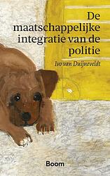 Foto van De maatschappelijke integratie van de politie - ivo van duijneveldt - ebook