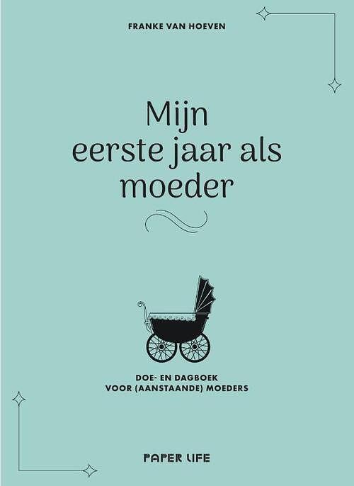 Foto van Mijn eerste jaar als moeder - franke van hoeven - paperback (9789000382828)