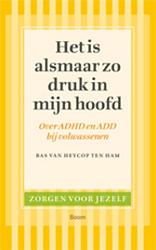 Foto van Het is alsmaar zo druk in mijn hoofd - bas van heycop ten ham - ebook (9789461274052)