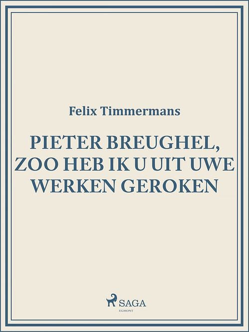 Foto van Pieter breughel, zoo heb ik u uit uwe werken geroken - felix timmermans - ebook