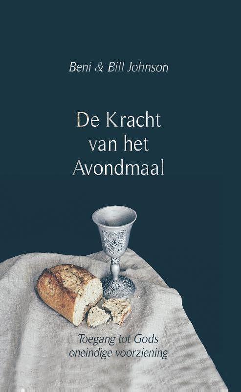 Foto van De kracht van het avondmaal - beni johnson, bill johnson - paperback (9789083008165)