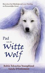 Foto van Pad van de witte wolf - robin tekwelus youngblood, sandy d'sentremont - ebook (9789492632364)