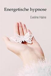 Foto van Energetische hypnose - eveline haine - ebook (9789493111455)