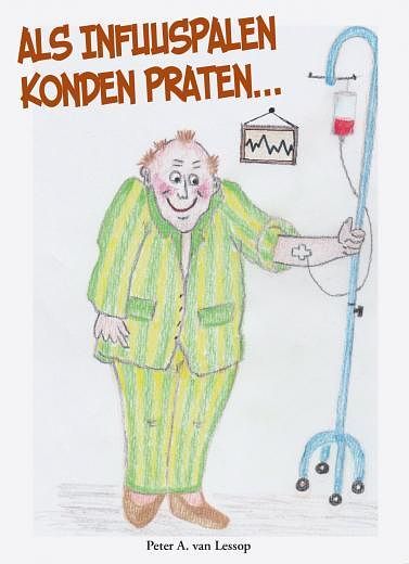 Foto van Als infuuspalen konden praten... - peter a. van lessop - paperback (9789463893060)