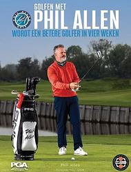 Foto van Word een betere golfer in vier weken - phil allen - paperback (9789493259041)