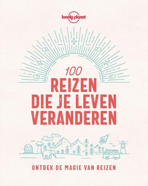 Foto van Lonely planet 100 reizen die je leven veranderen - lonely planet - paperback (9789043928557)