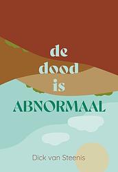 Foto van De dood is abnormaal - dick van steenis - paperback (9789083171784)