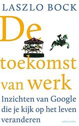 Foto van De toekomst van werk - laszlo bock - ebook (9789026330773)