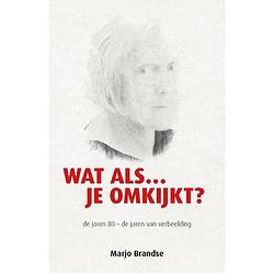 Foto van Wat als…je omkijkt?