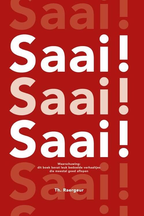 Foto van Saai! saai! saai! - th. raergeur - hardcover (9789082938777)