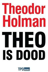 Foto van Theo is dood - theodor holman - ebook (9789462251298)