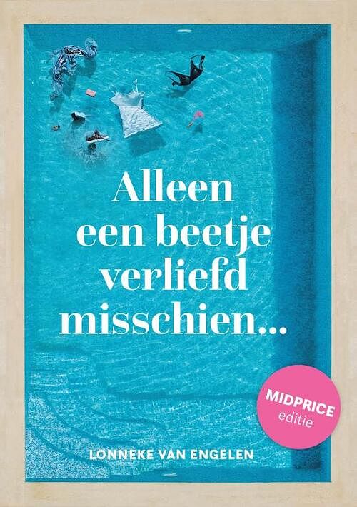 Foto van Alleen een beetje verliefd misschien - midprice editie - lonneke van engelen - paperback (9789083139005)