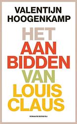 Foto van Het aanbidden van louis claus - valentijn hoogenkamp - ebook (9789403117720)