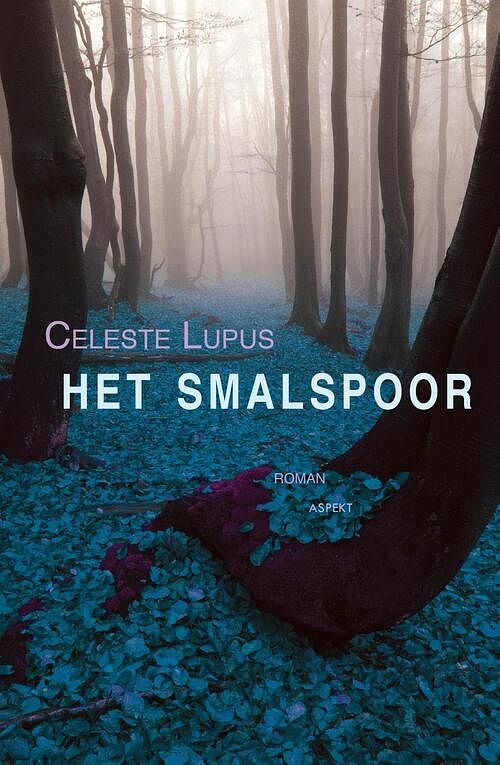 Foto van Het smalspoor - celeste lupus - ebook (9789464242140)