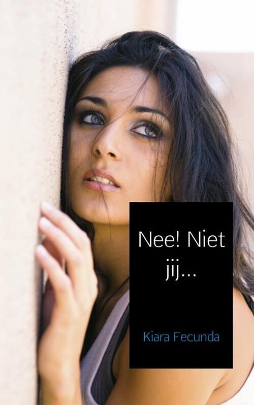 Foto van Nee! niet jij - kiara fecunda - paperback (9789402128581)