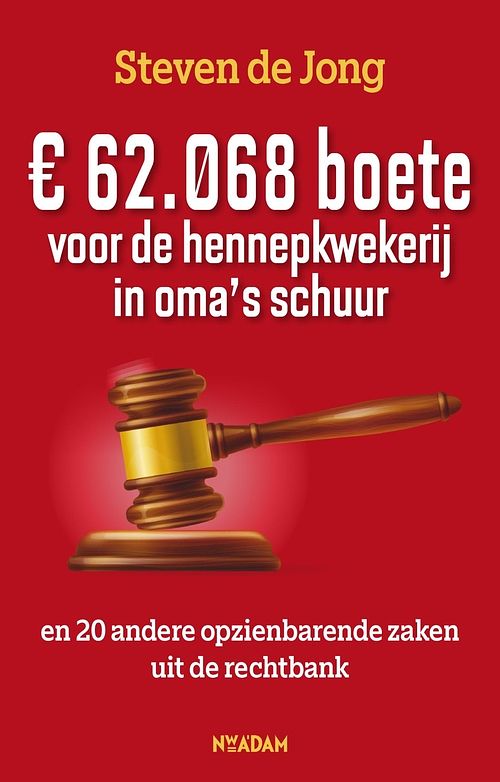 Foto van Eur 62.068 boete voor de hennepkwekerij in oma's schuur - steven de jong - ebook