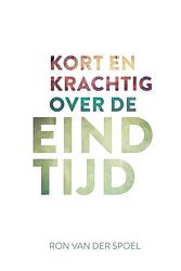 Foto van Kort en krachtig over de eindtijd - ron van der spoel - ebook (9789043537049)